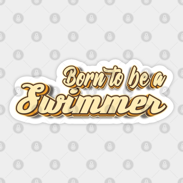 Born to be a Swimmer typography Sticker by KondeHipe